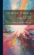 General Physics: An Elementary Treatise On Natural Philosophy