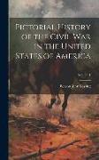 Pictorial History of the Civil War in the United States of America, Volume 1