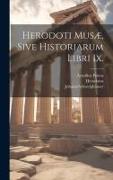 Herodoti Musæ, Sive Historiarum Libri Ix