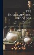 The Homoeopathic Recorder, Volume 7