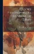 OEuvres Philosophiques De Maine De Biran, Volume 1
