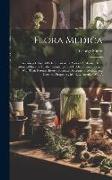 Flora Medica: Containing Coloured Delineations of the Various Medicinal Plants Admitted Into the London, Edinburgh, and Dublin Pharm