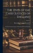 The Lives of the Chief Justices of England: From the Norman Conquest Till the Death of Lord Mansfield, Volume 3