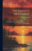 The Jamaica Movement: For Promoting the Enforcement of the Slave-Trade Treaties, and the Suppression of the Slave-Trade, With Statements of