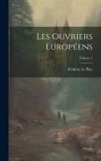 Les Ouvriers Européens, Volume 1