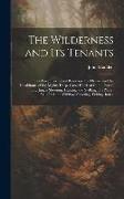 The Wilderness and Its Tenants: The Great Terrestrial Reservoir, the Ocean, and the Inhabitants of the Mighty Deep. Great Herds of Game. Forest and Ju