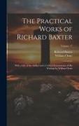 The Practical Works of Richard Baxter: With a Life of the Author and a Critical Examination of His Writings by William Orme, Volume 17