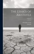 The Ethics of Aristotle, Volume 1