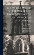 The Whole Works of the Right Rev. Edward Reynolds, Lord Bishop of Norwich, Volume 1