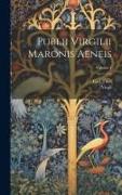 Publii Virgilii Maronis Aeneis, Volume 1