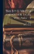 The Bit O' Writin' and Other Tales, Volumes 1-2