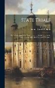 State Trials: Or, a Collection of the Most Interesting Trials, Prior to the Revolution of 1688, Reviewed and Illustrated, Volume 2