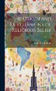 The Origin and Development of Religious Belief, Volume 2