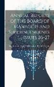 Annual Reports of the Board of Managers and Superintendents ..., Issues 26-27