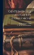 Gentlemen All and Merry Companions
