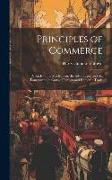 Principles of Commerce: A Study of the Mechanism, the Advantages, and the Transportation Costs of Foreign and Domestic Trade