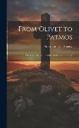 From Olivet to Patmos: The First Christian Century in Picture and Story