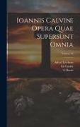 Ioannis Calvini Opera Quae Supersunt Omnia, Volume 16