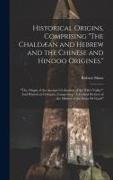 Historical Origins, Comprising "The Chaldæan and Hebrew and the Chinese and Hindoo Origines.": "The Origin of the Ancient Civilization of the Nile's V