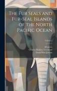 The Fur Seals and Fur-Seal Islands of the North Pacific Ocean, Volume 2