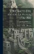 Vireinato Del Rio De La Plata, 1776-1810: Apuntamientos Critico-Históricos