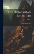 The Hungarian Brothers, Volume 1