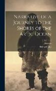 Narrative of a Journey to the Shores of the Artic Ocean, Volume 2