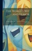 The World's Wit and Humor: An Encyclopedia of the Classic Wit and Humor of All Ages and Nations, Volume 8