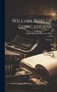 William Ross of Cowcaddens: A Memoir