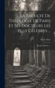 La Faculté De Théologie De Paris Et Ses Docteurs Les Plus Célèbres ...: Époque Moderne