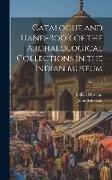 Catalogue and Hand-Book of the Archaeological Collections in the Indian Museum, Volume 2