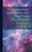 A Handbook of Descriptive and Practical Astronomy: The Sun, Planets, and Comets
