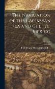 The Navigation of the Caribbean Sea and Gulf of Mexico, Volume 1