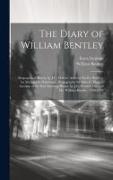 The Diary of William Bentley: Biographical Sketch, by J.G. Waters. Address On Dr. Bentley, by Marguerite Dalrymple. Bibliography by Alice G. Waters