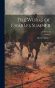 The Works of Charles Sumner, Volume 13