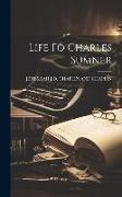 Life Fo Charles Sumner