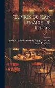 OEuvres De Jean Lemaire De Belges, Volume 4