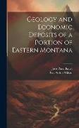 Geology and Economic Deposits of a Portion of Eastern Montana