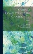 Oeuvres Complètes De J.M. Charcot. T.1-, Volume 3