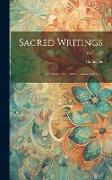 Sacred Writings: In Two Volumes, With Introductions and Notes, Volume 45