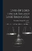 Lives of Lord Lyndhurst and Lord Brougham: Lord Chancellors and Keepers of the Great Seal of England