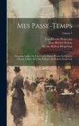 Mes Passe-Temps: Chansons Suivies De L'art De La Danse, Poëme En Quartre Chants, Calqué Sur L'art Poétique De Boileau Despréaux, Volume