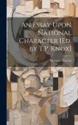 An Essay Upon National Character [Ed. by T.P. Knox]