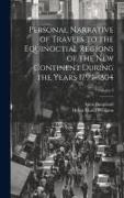 Personal Narrative of Travels to the Equinoctial Regions of the New Continent During the Years 1799-1804, Volume 3