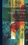 On Bedside Urine Testing: Qualitative Albumen and Sugar