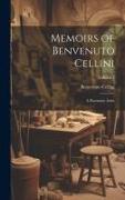 Memoirs of Benvenuto Cellini: A Florentine Artist, Volume 1