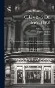 OEuvres De Molière: Les Facheux, Comédie. L'école Des Femmes, Comédie. L'impromptu De Versailles, Comédie