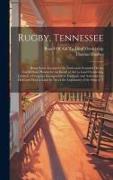 Rugby, Tennessee: Being Some Account of the Settlement Founded On the Cumberland Plateau by the Board of Aid to Land Ownership, Limited