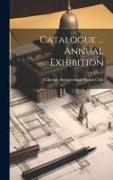 Catalogue ... Annual Exhibition