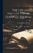 The Life and Times of Louisa, Queen of Prussia: With an Introductory Sketch of Prussian History, Volume 1